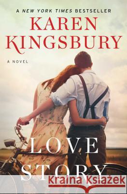 Love Story Karen Kingsbury 9781451687606 Howard Books