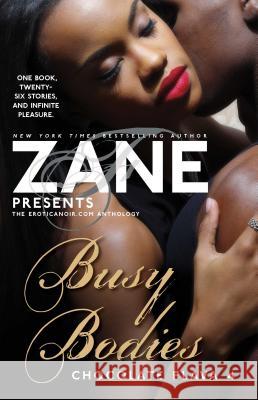 Zane Presents Busy Bodies: Chocolate Flava 4 Zane 9781451689648 Atria Books