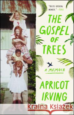 The Gospel of Trees: A Memoir Apricot Anderson Irving 9781451690460 Simon & Schuster