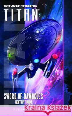 Star Trek: Titan #4: Sword of Damocles Geoffrey Thorne 9781451691481