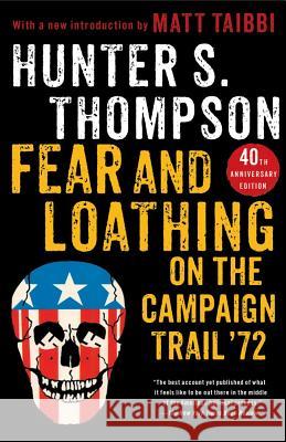 Fear and Loathing on the Campaign Trail '72 Hunter S. Thompson 9781451691573