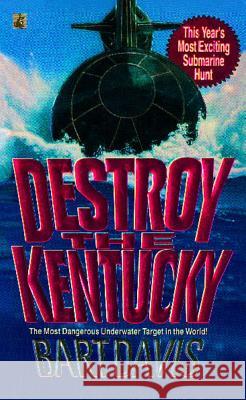 Destroy the Kentucky Bart Davis 9781451694413 Gallery Books