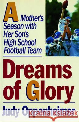 Dreams of Glory Judy Oppenheimer 9781451696073