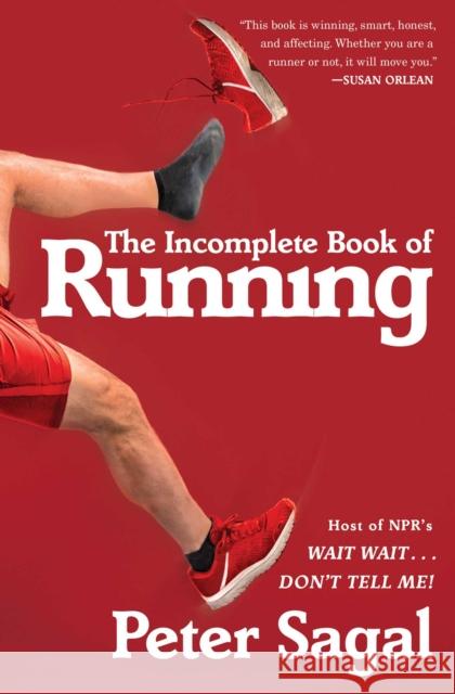 The Incomplete Book of Running Peter Sagal 9781451696257 Simon & Schuster