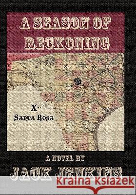 A Season of Reckoning Jack Jenkins 9781452000749 Authorhouse