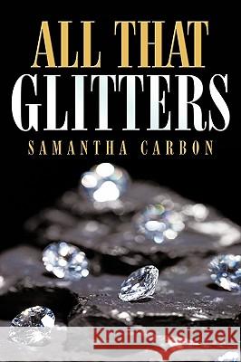 All That Glitters Samantha Carbon 9781452001371