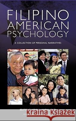 Filipino American Psychology: A Collection of Personal Narratives Kevin L. Nadal Ph.D. 9781452001883 AuthorHouse
