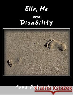 Ella, Me and Disability Anna Potiomkina 9781452002958 AuthorHouse