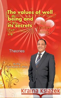 The Values of Well Being & Its Secrets for a Better Living - Theories: Well Being - Theories Alhajri, Faris 9781452003894 Authorhouse
