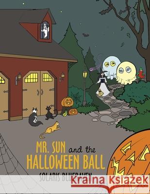 Mr. Sun and the Halloween Ball Solaris Blueraven 9781452004310