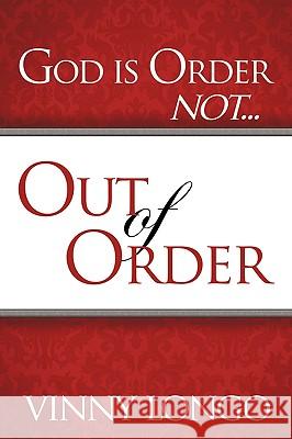 God Is Order Not Out of Order Longo, Vinny 9781452004389