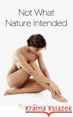 Not What Nature Intended Karen Coomber 9781452004433