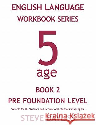 English Language Workbook Series: Age 5 Book 2 Bayliss, Steve 9781452005515 Authorhouse