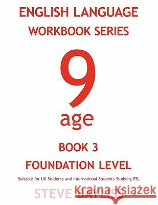 English Language Workbook Series: Age 9 Book 3 Bayliss, Steve 9781452005539 Authorhouse