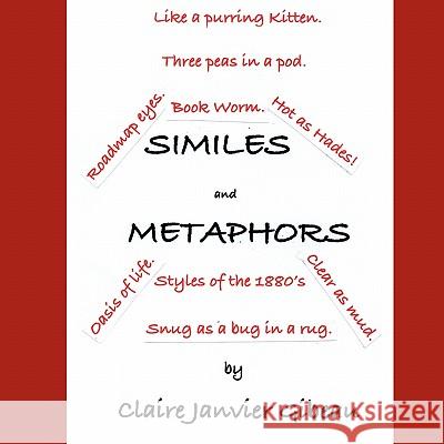 Similes and Metaphors Claire Janvier Gibeau 9781452005867 Authorhouse