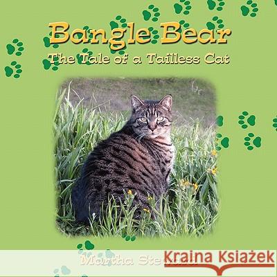 Bangle Bear: The Tale of a Tailless Cat Steward, Martha 9781452006949