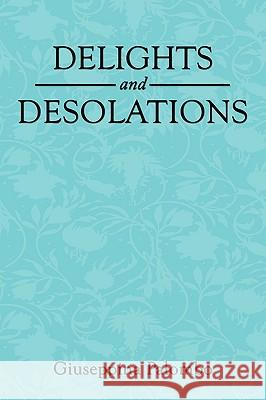 Delights and Desolations Giuseppina Palombo 9781452007113 Authorhouse