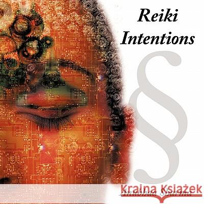Reiki Intentions Anubhaa Sharma 9781452007854 AuthorHouse