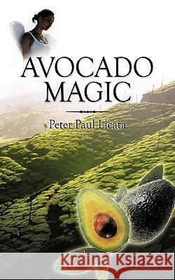 Avocado Magic Peter Paul Licata 9781452008226