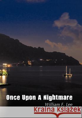 Once Upon A Nightmare William F. Lee 9781452009438 Authorhouse