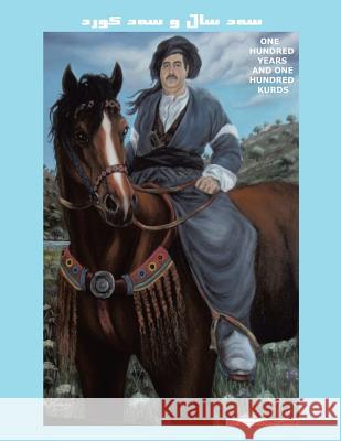 One Hundred Years and One Hundred Kurds Sardar Pishdare 9781452009858 Authorhouse