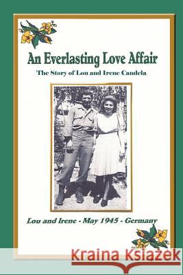 An Everlasting Love Affair: The Story of Lou and Irene Candela Candela, Lou 9781452011080