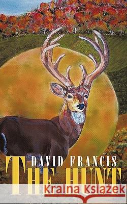 The Hunt David Francis 9781452012315