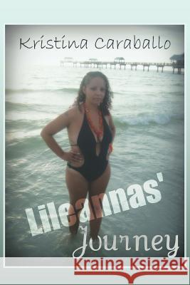 Lileannas' Journey Kristina Caraballo 9781452012445