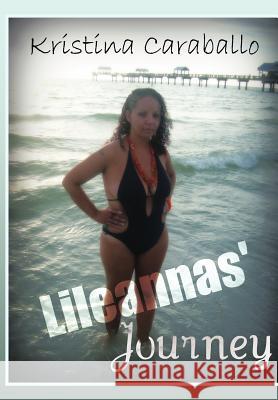 Lileannas' Journey Kristina Caraballo 9781452012452