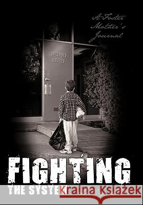 Fighting the System: A Foster Mother's Journal Lilly Star 9781452012841
