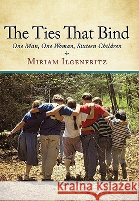 The Ties That Bind Miriam Ilgenfritz 9781452013060