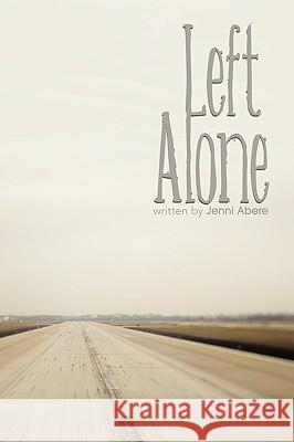 Left Alone Jenni Abere 9781452015118 AuthorHouse