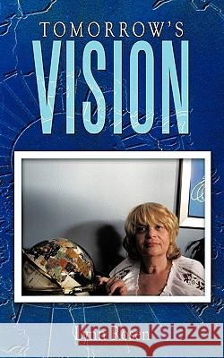 Tomorrow's Vision Lynn Rosen 9781452016023 Authorhouse