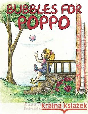 Bubbles for Poppo Annie MacDonald 9781452017204 Authorhouse