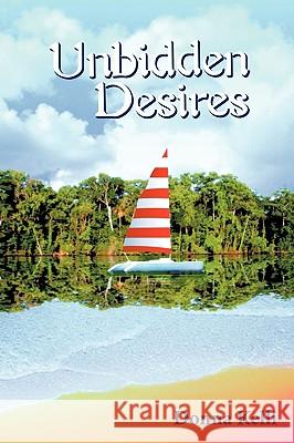 Unbidden Desires Donna Kelli 9781452017761 AuthorHouse