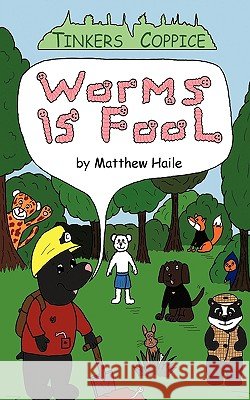 Worms is Fool Matthew Haile 9781452019567