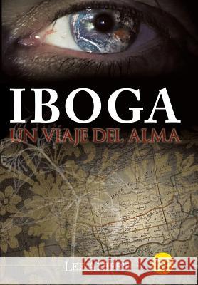 Iboga: Un Viaje del Alma Albert, Lee 9781452019581
