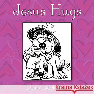 Jesus Hugs Lauri Barkman 9781452021171