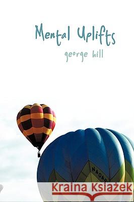 Mental Uplifts George Hill 9781452021614 AuthorHouse