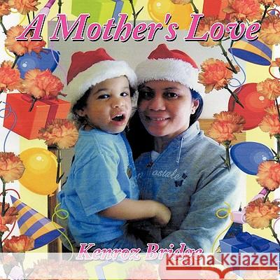 A Mother's Love Kenroz Bridge 9781452023823