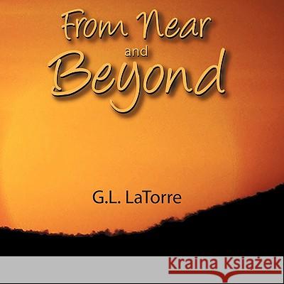 From Near and Beyond G. L. Latorre 9781452025902 Authorhouse