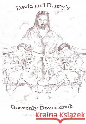David and Danny's Heavenly Devotionals Danny and David Gipson 9781452026190 AuthorHouse
