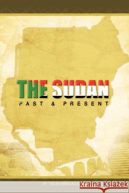 Sudan Past and Present Dr Salah Ismail 9781452028613 Authorhouse