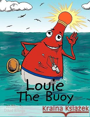 Louie The Buoy David Billings 9781452030104