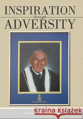 Inspiration Through Adversity Gerald Ziedenberg 9781452031293