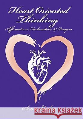 Heart-Oriented Thinking Sonia Easley 9781452032290 AuthorHouse