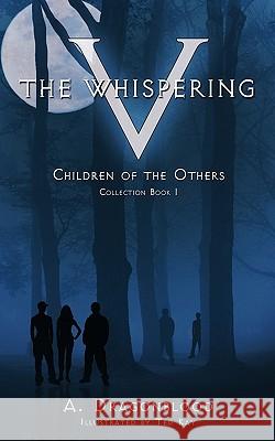 The Whispering V: Children of the Others Collection A. Dragonblood 9781452032504 AuthorHouse