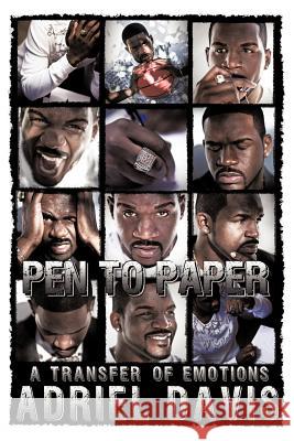 Pen to Paper: A Transfer of Emotions Davis, Adriel T. 9781452033259