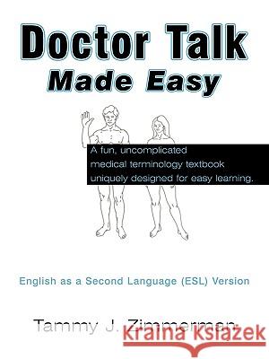Doctor Talk - Made Easy Tammy J. Zimmerman 9781452035857 AuthorHouse