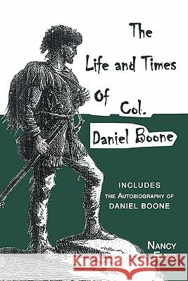 Life and Times of Col. Daniel Boone Nancy Ellis 9781452038490